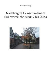 bokomslag Nachtrag Teil 2 nach meinem Buchverzeichnis 2017 bis 2023