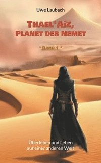 bokomslag Thael'Aíz, Planet der Nemet * Band 1: Überleben und Leben auf einer anderen Welt