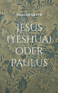 bokomslag Jesus (Yeshua) oder Paulus