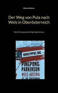 bokomslag Weg von Pula nach Wels in Oberösterreich