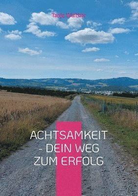 Achtsamkeit - Dein Weg zum Erfolg 1