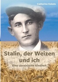 bokomslag Stalin, der Weizen und ich