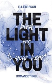 bokomslag THE LIGHT IN YOU - Bind Me To Your Heart