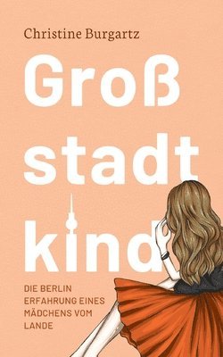Christine Burgartz - Großstadtkind, Häftad