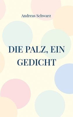 Andreas Schwarz - Palz, ein Gedicht, Häftad
