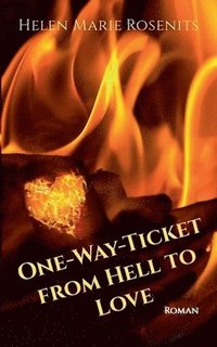 bokomslag One-Way-Ticket from Hell to Love