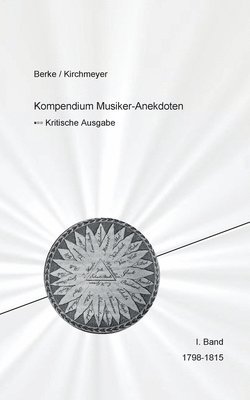 Helmut Kirchmeyer, Eva Maria Kirchmeyer - Kompendium Musiker-Anekdoten Erster Band 1798-1818, Häftad
