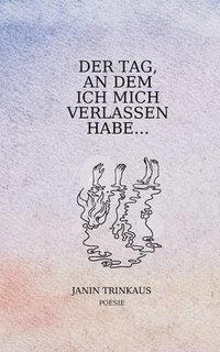 bokomslag Tag, an dem ich mich verlassen habe