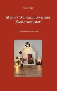 bokomslag Malou's Weihnachtswichtel-Zauberwerkstatt