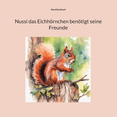 Nussi das Eichhrnchen bentigt seine Freunde 1