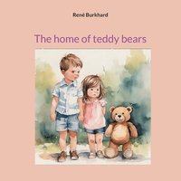 bokomslag The home of teddy bears
