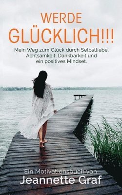Jeannette Graf - Werde glücklich!!!, Häftad
