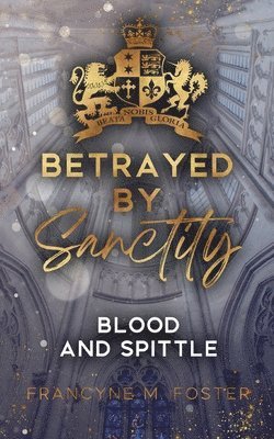 Betrayed by Sanctity 1