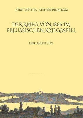 bokomslag Der Krieg von 1866 im Preuischen Kriegsspiel