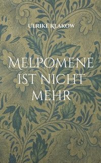 bokomslag Melpomene ist nicht mehr