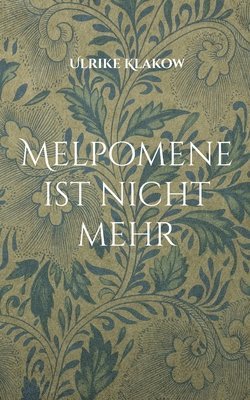 bokomslag Melpomene ist nicht mehr