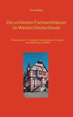 Die schnsten Fachwerkhuser im Westen Deutschlands 1