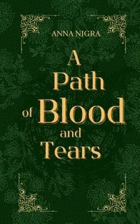 bokomslag A Path of Blood and Tears