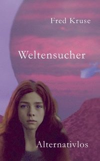bokomslag Weltensucher - Alternativen (Band 4)