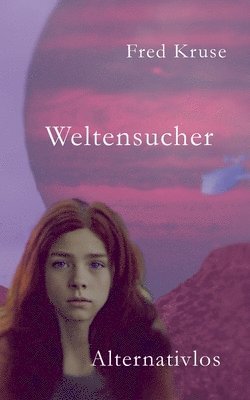 Weltensucher - Alternativen (Band 4) 1