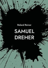 bokomslag Samuel Dreher: und die Liebe