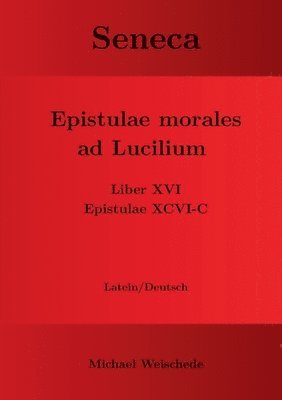 Seneca - Epistulae morales ad Lucilium - Liber XVI Epistulae XCVI - C 1