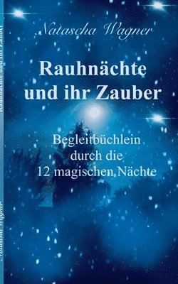 Natascha Wagner - Rauhnächte und ihr Zauber, Häftad