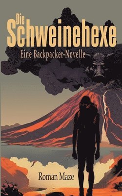 Die Schweinehexe - Eine Backpacker-Novelle 1