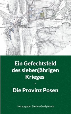 Ein Gefechtsfeld des siebenjhrigen Krieges - Die Provinz Posen 1