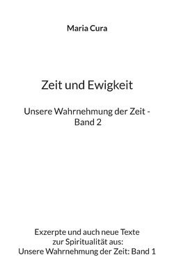 bokomslag Zeit und Ewigkeit - Unsere Wahrnehmung der Zeit - Band 2