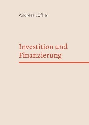 Andreas Löffler - Investition und Finanzierung, Häftad