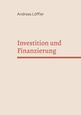 bokomslag Investition und Finanzierung: Sommersemester 2025