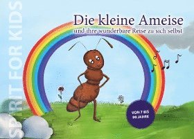bokomslag Die kleine Ameise und ihre wunderbare Reise zu sich selbst