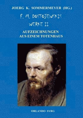 F M Dostojewski, Joerg K Sommermeyer, Orlando Syrg - F. M. Dostojewskis Werke II, Häftad