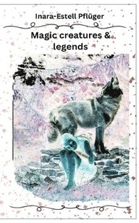 bokomslag Magic creatures and legends