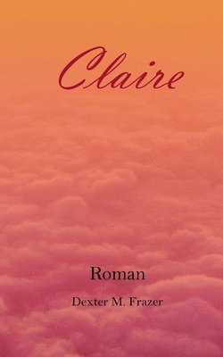 Dexter M Frazer, Dexter M. Frazer - Claire, Häftad