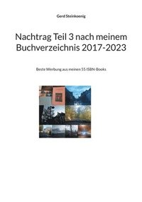 bokomslag Nachtrag Teil 3 nach meinem Buchverzeichnis 2017-2023