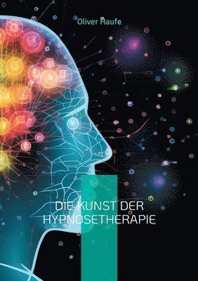 Oliver Haufe - Kunst der Hypnosetherapie, Häftad