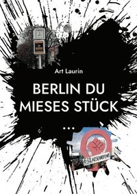 bokomslag Berlin du mieses Stück ...