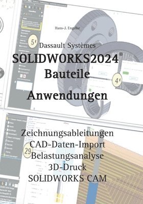 Hans-J Engelke, Hans-J. Engelke - SOLIDWORKS 2024 Bauteile, Häftad