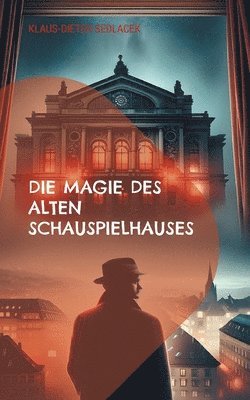 bokomslag Die Magie des alten Schauspielhauses