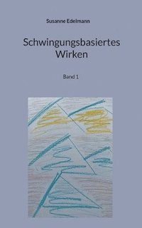 bokomslag Schwingungsbasiertes Wirken