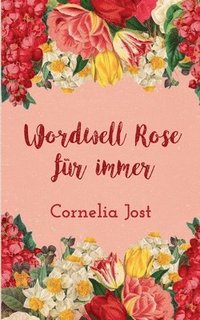 bokomslag Wordwell Rose für immer