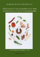 bokomslag Kräuter-Kunde für Pferde: Natürliche Heilpflanzen und ihre Anwendung in der Pferdemedizin