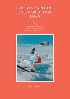 bokomslag Halfway Around the World in 40 Days
