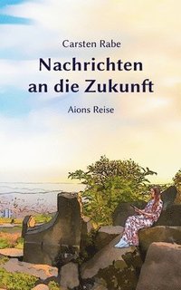 bokomslag Nachrichten an die Zukunft