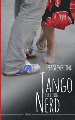 Bert Sieverding - Tango für einen Nerd, Häftad