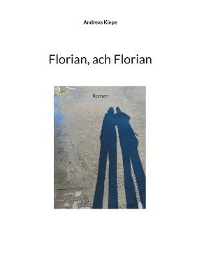 bokomslag Florian, ach Florian