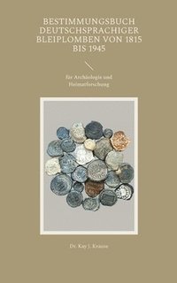 bokomslag Bestimmungsbuch deutschsprachiger Bleiplomben von 1815 bis 1945