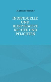 bokomslag Individuelle und korporative Rechte und Pflichten